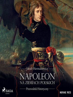 cover image of Napoleon na ziemiach polskich. Przewodnik historyczny